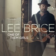 One of Them Girls - Lee Brice