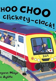 Choo Choo Clickety-Clack! (Margaret Mayo)