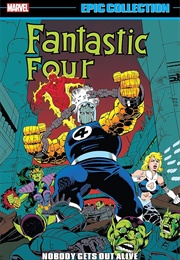 Fantastic Four Epic Collection- Nobody Gets Out Alive (Tom Defalco)