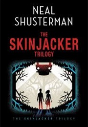 The Skinjacker Trilogy (Neal Shusterman)