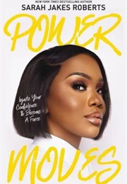 Power Moves: Ignite Your Confidence and Become a Force (Sarah Jakes Roberts)