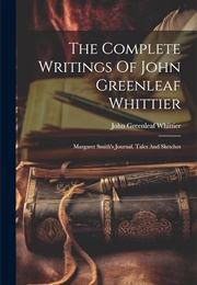 The Works of John Greenleaf Whittier, Complete (Whittier, John Greenleaf)