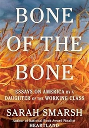 Bone of the Bone (Sarah Smarsh)