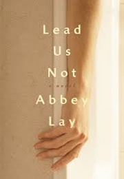 Lead Us Not (Abbey Lay)