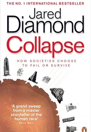 Collapse: How Societies Choose to Fail or Survive (Jared Diamond)