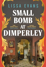 Small Bomb at Dimperley (Lissa Evans)