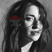 Amidst the Chaos (Sara Bareilles)