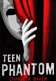 Teen Phantom (Chandler Baker)