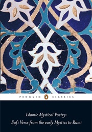 Islamic Mystical Poetry: Sufi Verse From the Early Mystics to Rumi (Various)