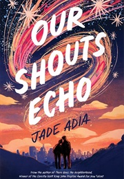 Our Shouts Echo (Jade Adia)