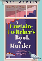 A Curtain Twitcher&#39;s Book of Murder (Gay Marris)