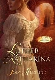 Luther and Katherina (Jody Hedlund)