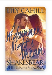 A Midsummer Night&#39;s Dream: Shakesbear: Shifters of Verona #3 (Lily Cahill)