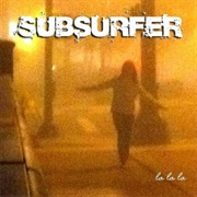Subsurfer – La La La