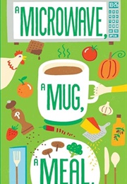 A Microwave, a Mug, a Meal (Amy Sherman)