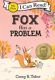 Fox Has a Problem (Corey R. Tabor)