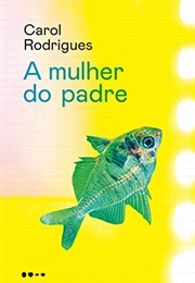 A Mulher Do Padre (Carol Rodrigues)