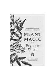 Plant Magic for Beginner (Ally Sands)