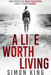 A Lie Worth Living (The Grace Miller Series Book 1) (King, Simon)