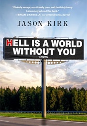 Hell Is a World Without You (Jason Kirk)