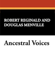 Ancestral Voices: An Anthology of Early Science Fiction (R. Reginald &amp; Douglas Menville)