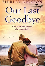 Our Last Goodbye (Shirley Dickson)