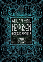 William Hope Hodgson Horror Stories (William Hope Hodgson)