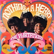 The Flirtations - Nothing but a Heartache