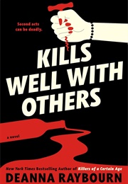 Kills Well With Others (Deanna Raybourn)