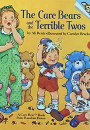 The Care Bears and the Terrible Twos (Ali Reich)