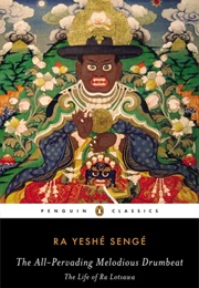 The All-Pervading Melodious Drumbeat: The Life of Ra Lotsawa (Ra Yeshe Senge)