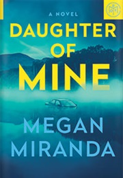 Daughter of Mine (Megan Miranda)