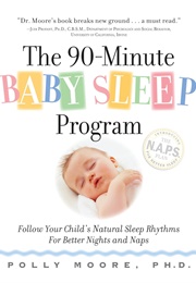 The 90-Minute Baby Sleep Program (Polly Moore)