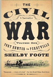 The Civil War: A Narrative: Volume 1: Fort Sumter to Perryville (Foote, Shelby)