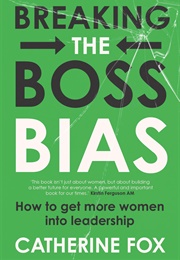 Breaking the Boss Bias (Catherine Fox)