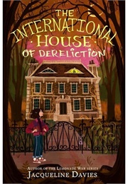 The International House of Dereliction (Jacqueline Davies)