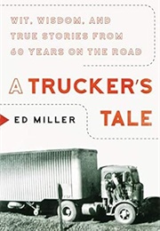 A Trucker&#39;s Tale (Ed Miller)