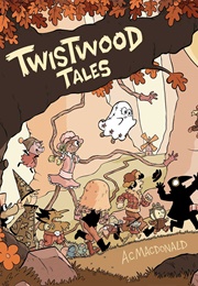 Twistwood Tales (A.C. MacDonald)