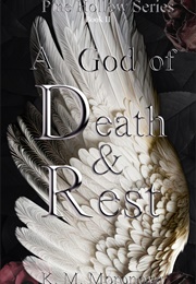 A God of Death &amp; Rest (K.M. Moronova)