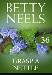 Grasp a Nettle (Betty Neels)