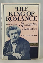 Alexandre Dumas: The King of Romance (F.W.J. Hemmings)