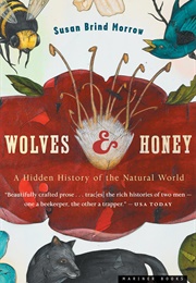 Wolves and Honey: A Hidden History of the Natural World (Susan Brind Morrow)