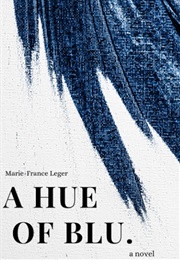 A Hue of Blu (Marie-France Leger)