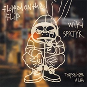 Wiki &amp; Tony Seltzer - Flopped on the Flip - EP