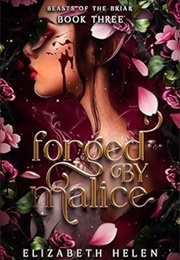 Forged by Malice (Elizabeth Helen)