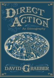 Direct Action: An Ethnography (David Graeber)