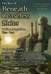 The Best of Beneath Ceaseless Skies Online Magazine, Year One (Scott H. Andrews)