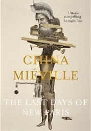 The Last Days of New Paris (China Miéville)