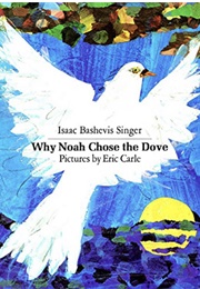 Why Noah Chose the Dove (Isaac Bashevis Singer)