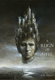 A Reign of Steel (Morgon Rice)